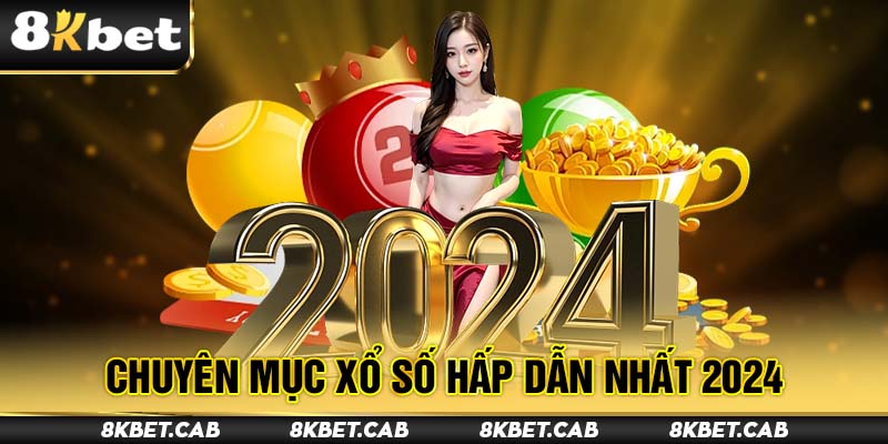 Chuyên mục xổ số hấp dẫn nhất 2024