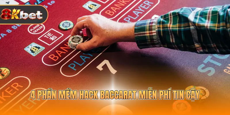 4 phần mềm hack Baccarat miễn phí tin cậy