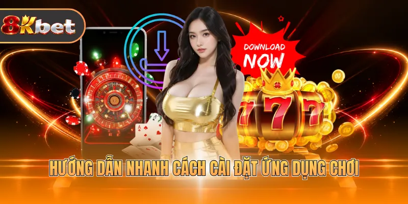 Hướng dẫn nhanh cách cài đặt ứng dụng chơi