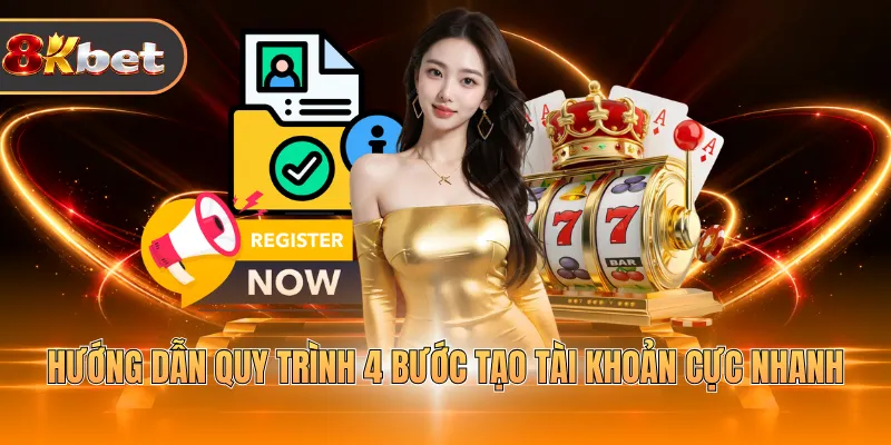 Hướng dẫn quy trình 4 bước tạo tài khoản cực nhanh 