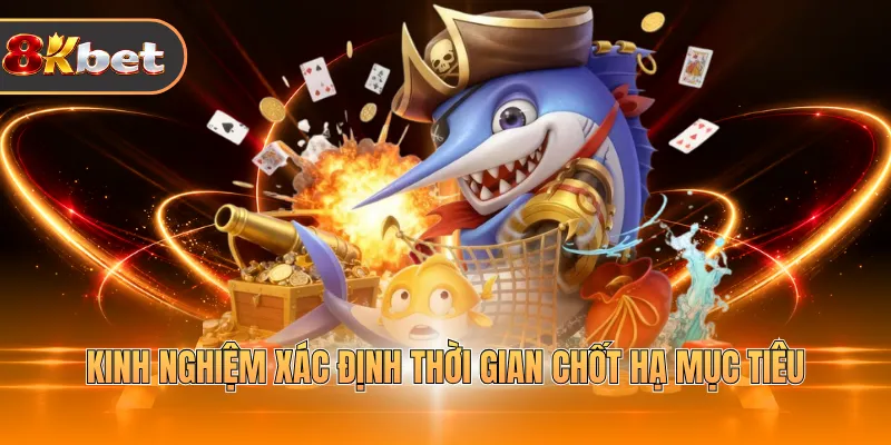 Kinh nghiệm xác định thời gian chốt hạ mục tiêu