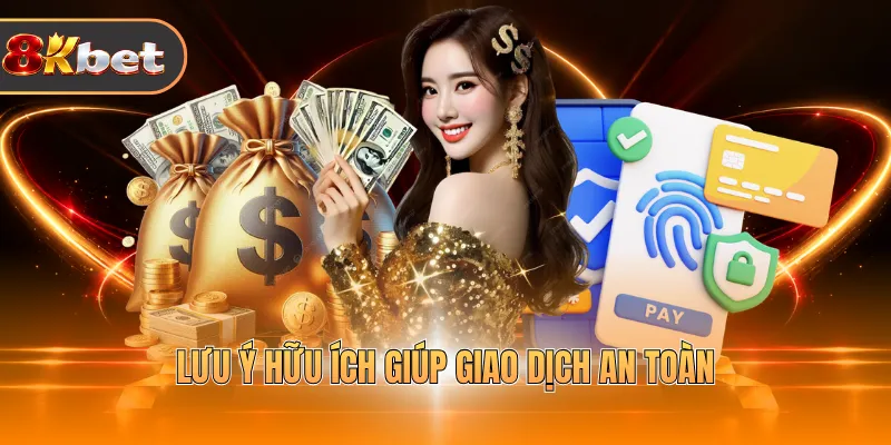 Lưu ý hữu ích giúp giao dịch an toàn
