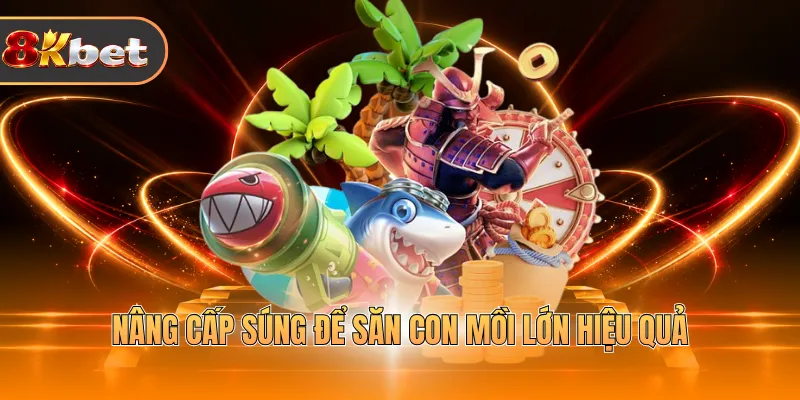 Nâng cấp súng để săn con mồi lớn hiệu quả