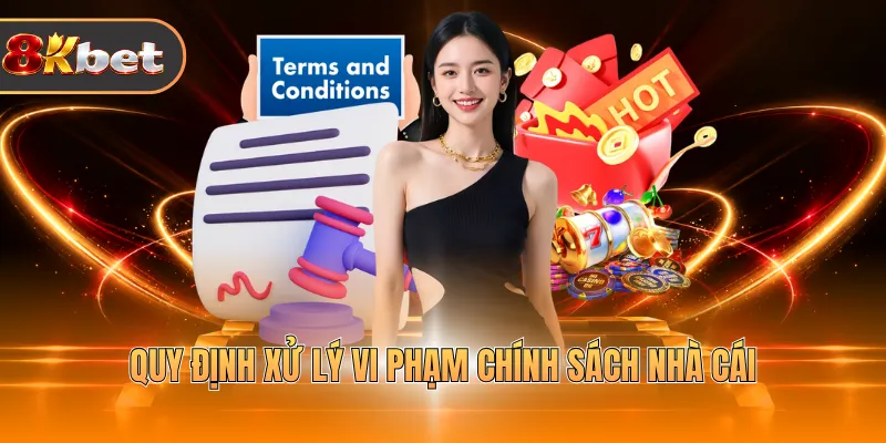 Quy định xử lý vi phạm chính sách nhà cái