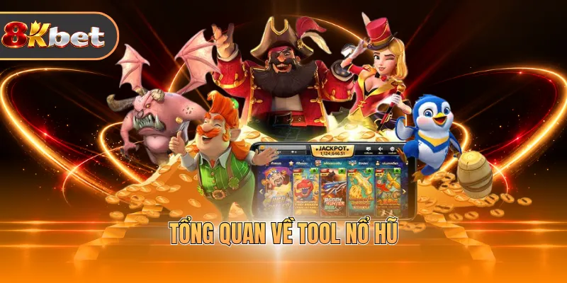 Tổng quan về tool nổ hũ 